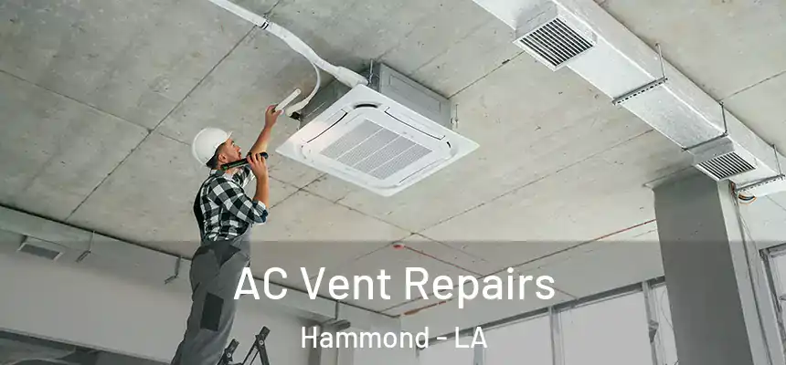  AC Vent Repairs Hammond - LA