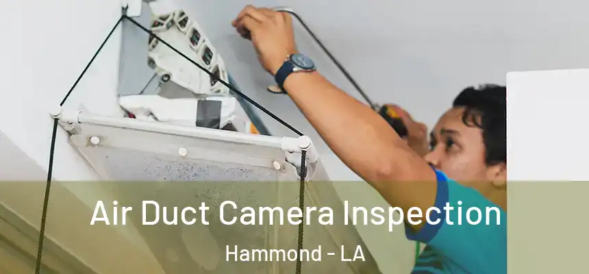  Air Duct Camera Inspection Hammond - LA