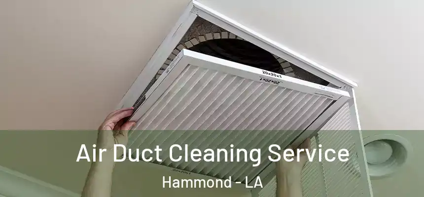  Air Duct Cleaning Service Hammond - LA