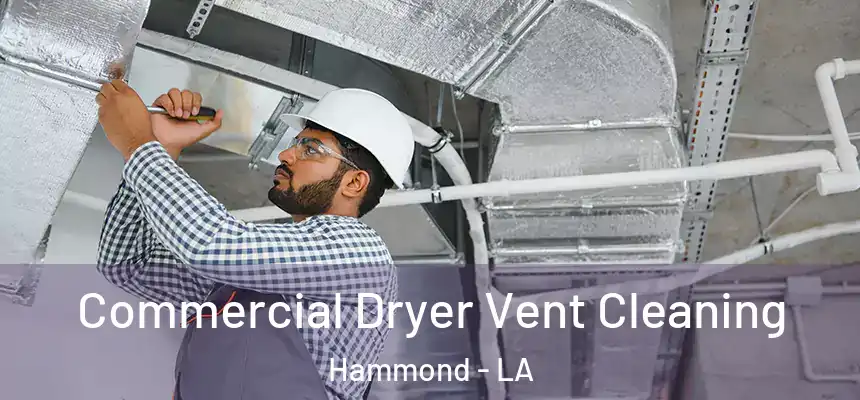  Commercial Dryer Vent Cleaning Hammond - LA