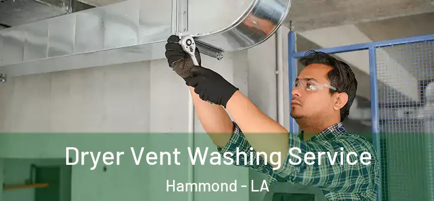  Dryer Vent Washing Service Hammond - LA