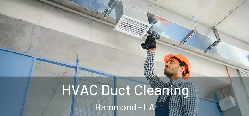 HVAC Duct Cleaning Hammond - LA